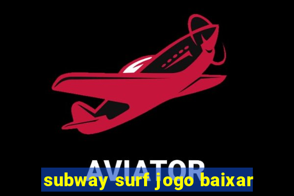 subway surf jogo baixar